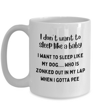 Load image into Gallery viewer, Sleep Like My Dog Mug
