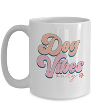 Load image into Gallery viewer, Dog Lover Mug - Dog Vibes Only (White)
