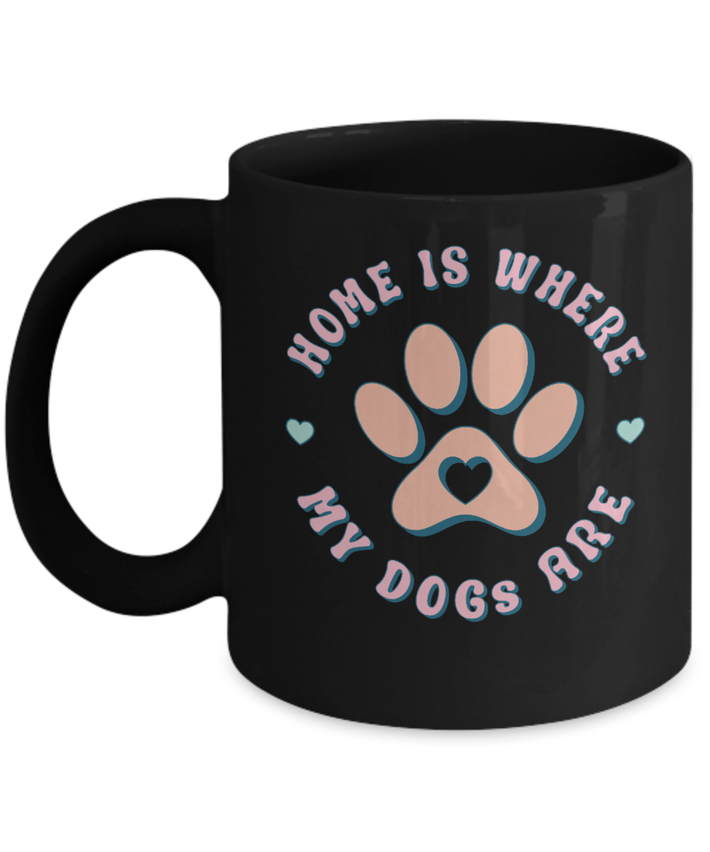 Dog Lover Mug - Home is Where My Dogs Are (Black)