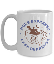 Load image into Gallery viewer, Coffee Themed Mug - More Espresso Less Depresso
