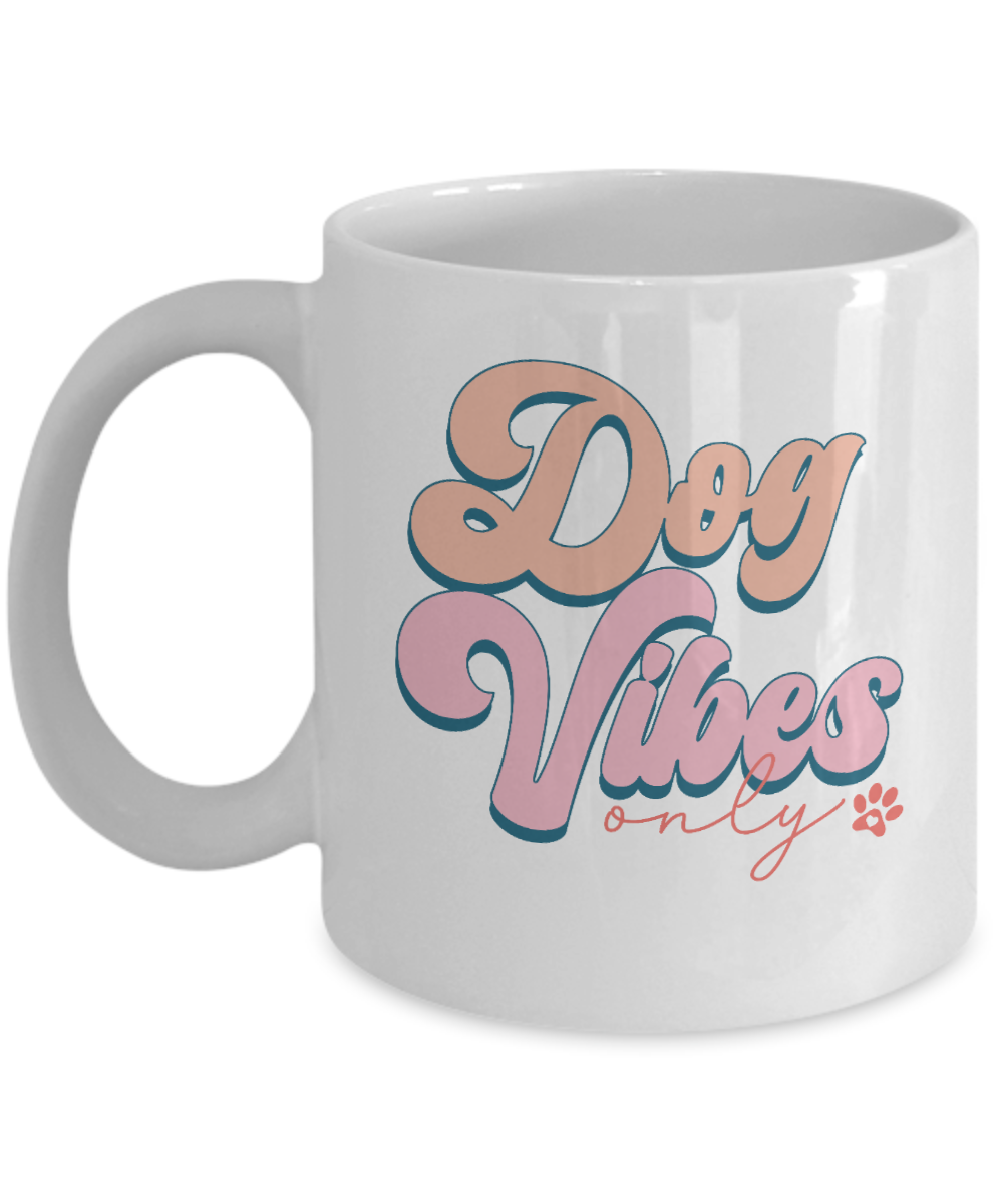 Dog Lover Mug - Dog Vibes Only (White)