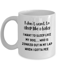 Load image into Gallery viewer, Sleep Like My Dog Mug
