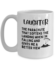 Load image into Gallery viewer, Laughter is a Parachute - It Softens the Landing Mug
