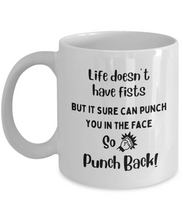 Load image into Gallery viewer, Punch Life in the Face Mug
