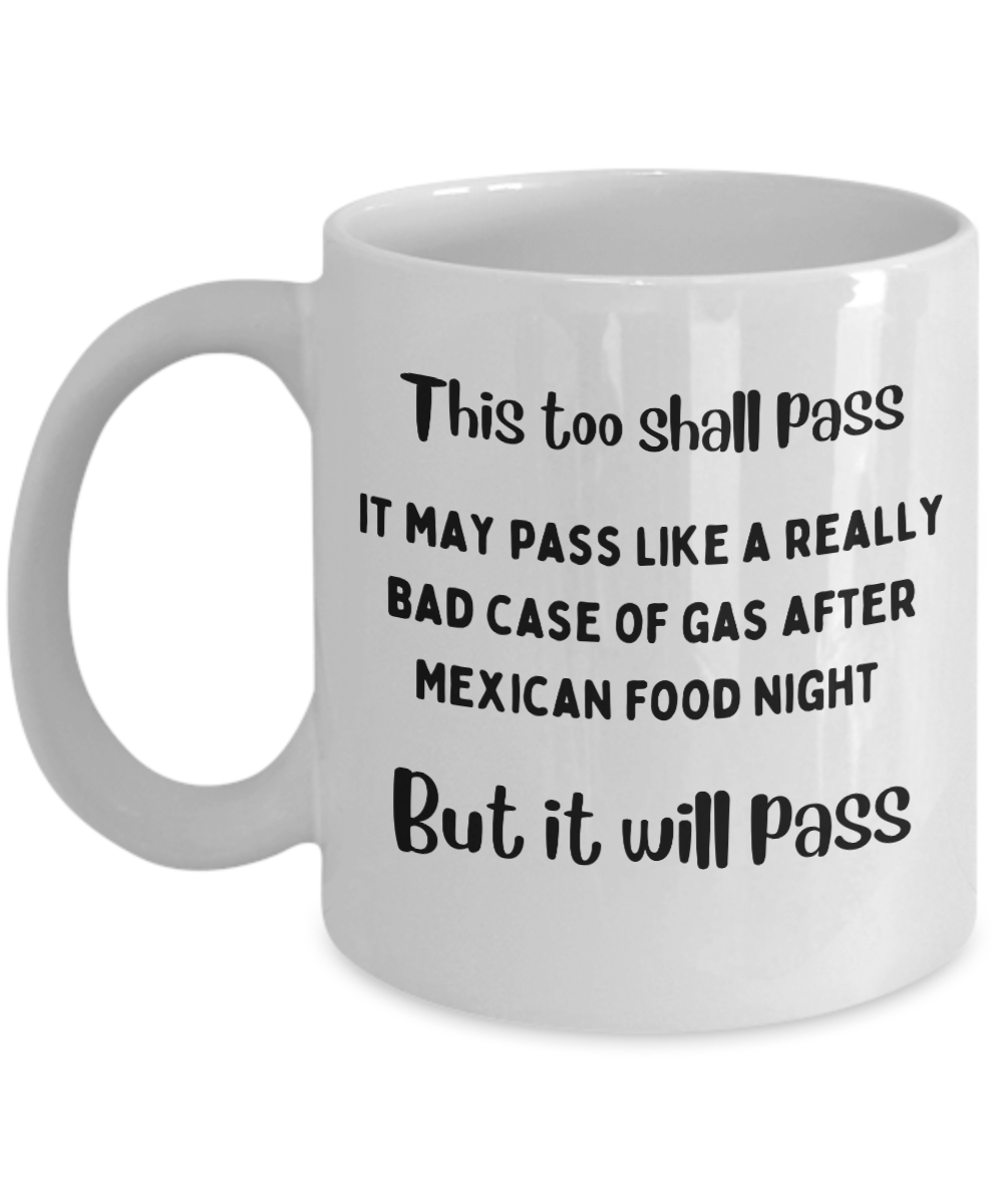 This Shall Pass Like Gas After Mexican Food Night Mug