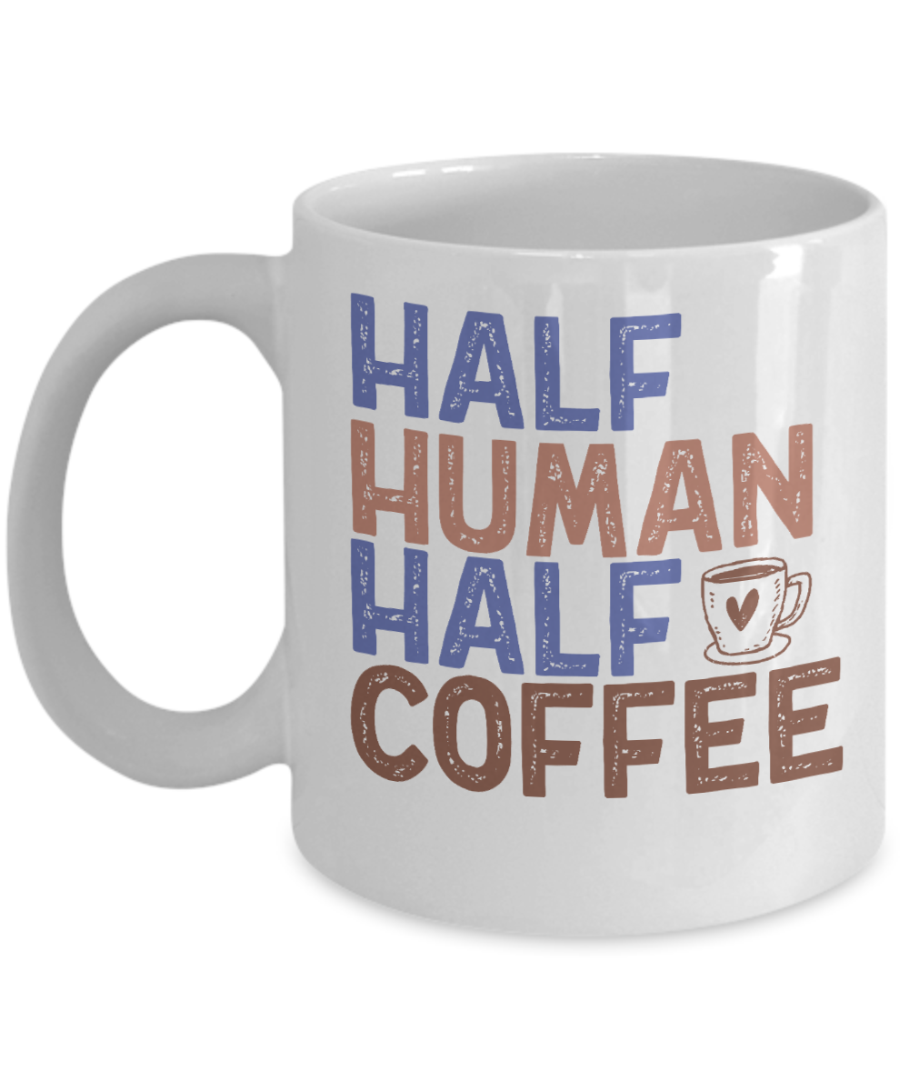 Coffee Themed Mug - Half Human Half Coffee