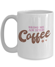 Load image into Gallery viewer, Coffee Theme Mug - Bring Me Iced Coffee
