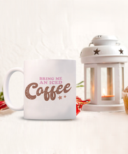 Load image into Gallery viewer, Coffee Theme Mug - Bring Me Iced Coffee
