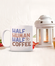 Load image into Gallery viewer, Coffee Themed Mug - Half Human Half Coffee
