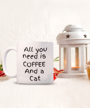 Load image into Gallery viewer, Cat Lover Mug - All I Need Is Coffee and a Cat
