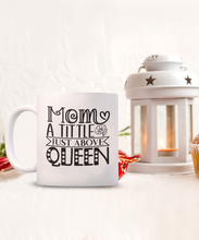 Load image into Gallery viewer, My Mom is a Queen Mug
