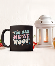 Load image into Gallery viewer, Dog Lover Mug - You Had Me At Woof (Black)
