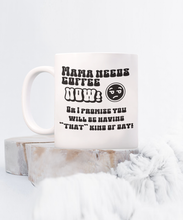 Load image into Gallery viewer, Mama Needs Coffee Now Mug
