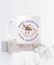 Load image into Gallery viewer, Coffee Themed Mug - More Espresso Less Depresso
