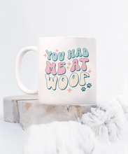 Load image into Gallery viewer, Dog Lover Mug - You Had Me At Woof (White)
