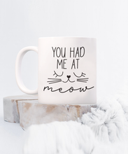 Load image into Gallery viewer, Had Me at Meow Mug
