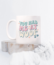 Load image into Gallery viewer, Dog Lover Mug - You Had Me At Woof (White)
