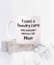 Load image into Gallery viewer, I Want a Laundry Fairy Mug
