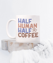 Load image into Gallery viewer, Coffee Themed Mug - Half Human Half Coffee
