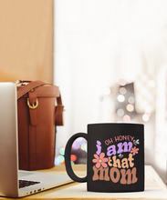 Load image into Gallery viewer, Mom Mug - Oh Honey, I Am That Mom Black Mug
