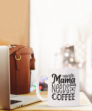 Load image into Gallery viewer, Mama Needs Coffee Mug
