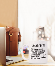 Load image into Gallery viewer, Laughter is a Parachute - It Softens the Landing Mug
