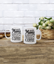 Load image into Gallery viewer, Mama Needs Coffee Mug
