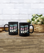 Load image into Gallery viewer, Dog Lover Mug - You Had Me At Woof (Black)
