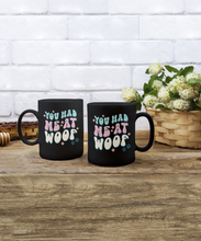 Load image into Gallery viewer, Dog Lover Mug - You Had Me At Woof (Black)
