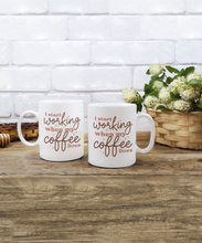 Load image into Gallery viewer, Coffee Themed Mug - I Start Working When My Coffee Does
