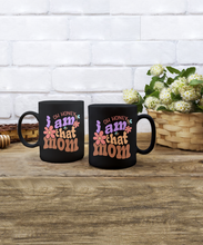 Load image into Gallery viewer, Mom Mug - Oh Honey, I Am That Mom Black Mug
