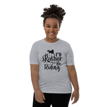 Load image into Gallery viewer, I&#39;d Rather Be Riding Youth Short Sleeve Tee
